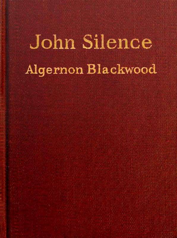 John Silence, Physician Extraordinary - Blackwood, Algernon